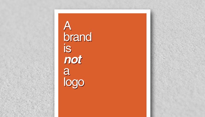 A brand is not a logo poster